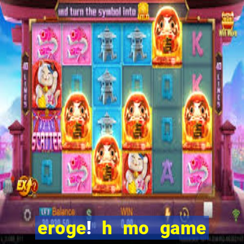 eroge! h mo game mo kaihatsu